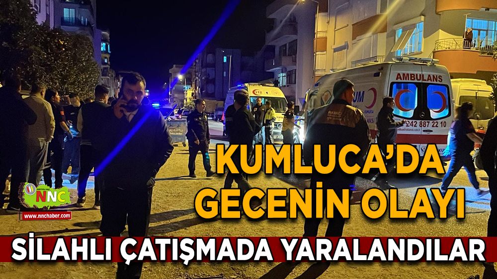 Kumluca'da gecenin olayı! Silahlı çatışmada yaralandılar