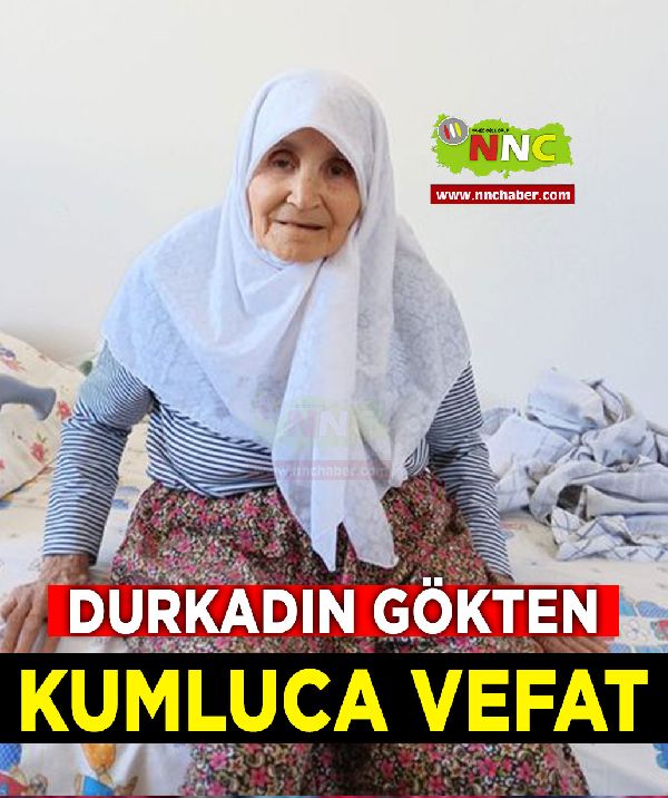 Kumluca Vefat Durkadın Gökten