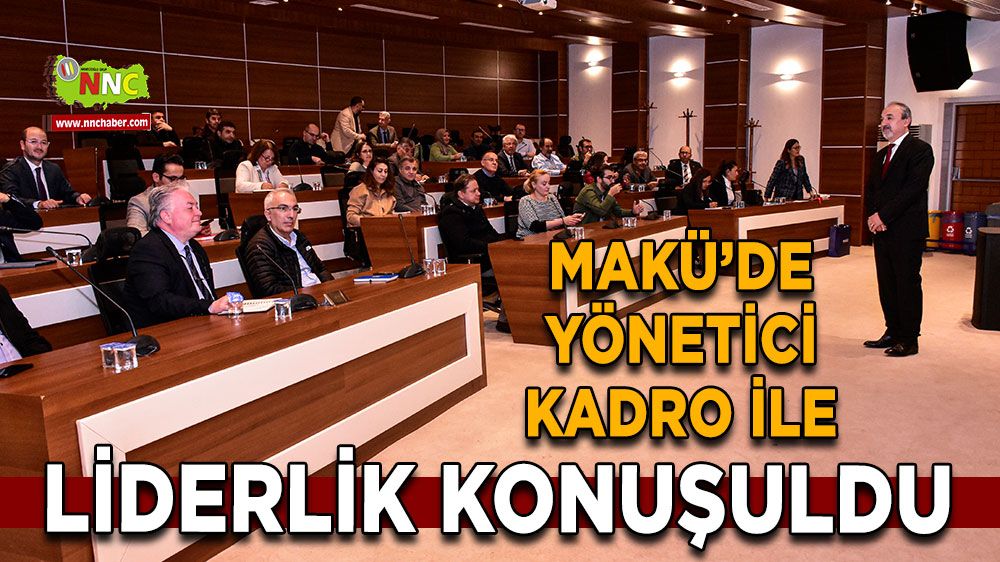 MAKÜ'de Yönetici Kadroya Liderlik Eğitimi Etkili Lider Olmanın Yolları