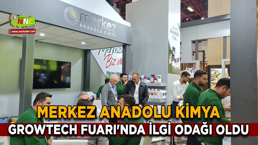 Merkez Anadolu Kimya Growtech Fuarı’nda İlgi Odağı Oldu