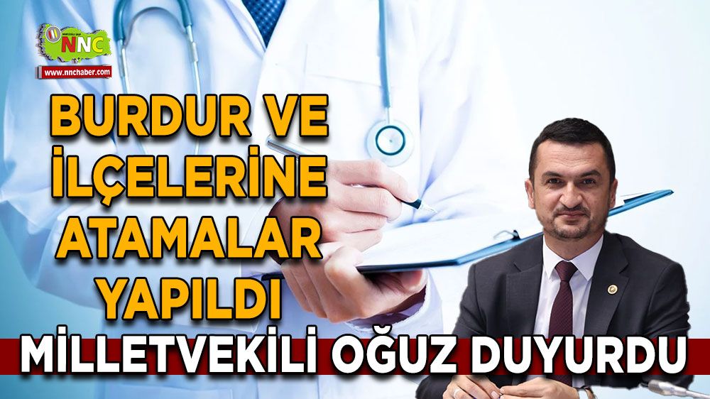 Mustafa Oğuz duyurdu Burdur ve ilçelerine atamalar yapıldı