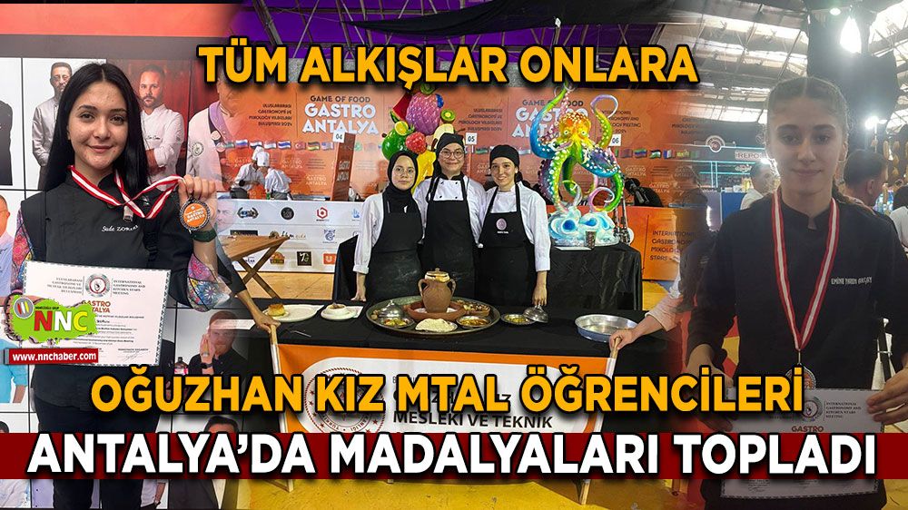 Oğuzhan Kız MTAL Öğrencileri Antalya’da Madalyaları Topladı