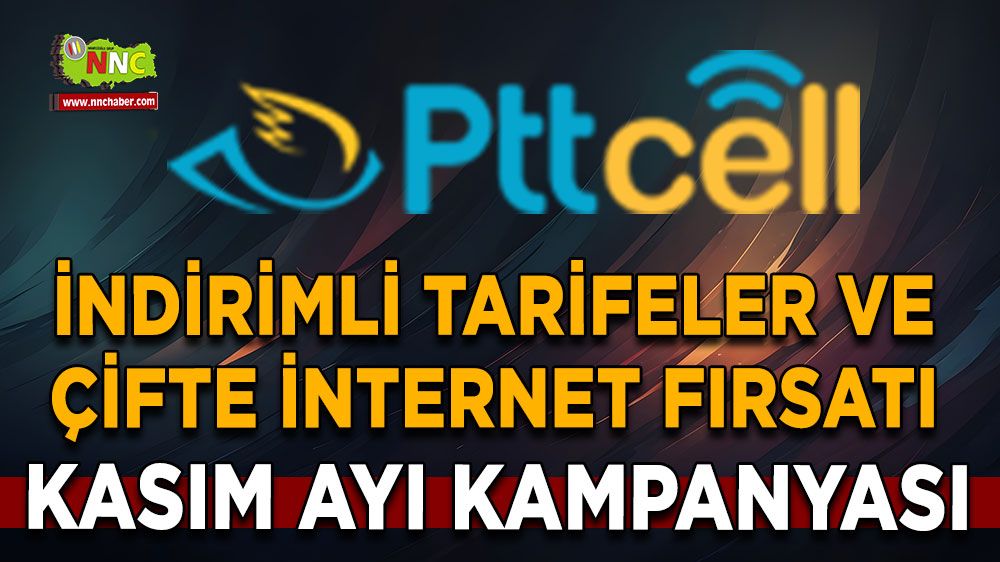 Pttcell’den Kasım Ayına Özel Kampanya! İndirimli Tarifeler ve Çifte İnternet Fırsatı