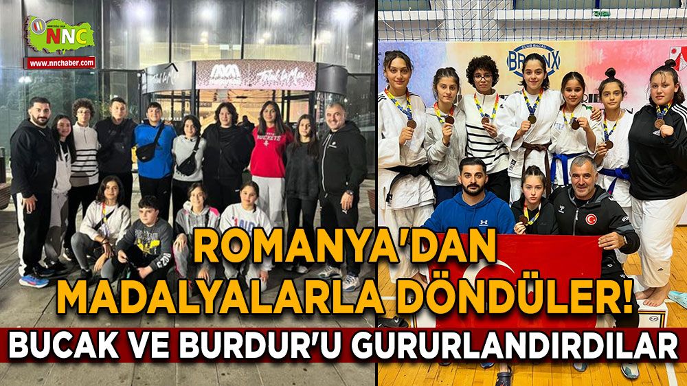 Romanya'dan madalyalarla döndüler! Bucak ve Burdur'u gururlandırdılar