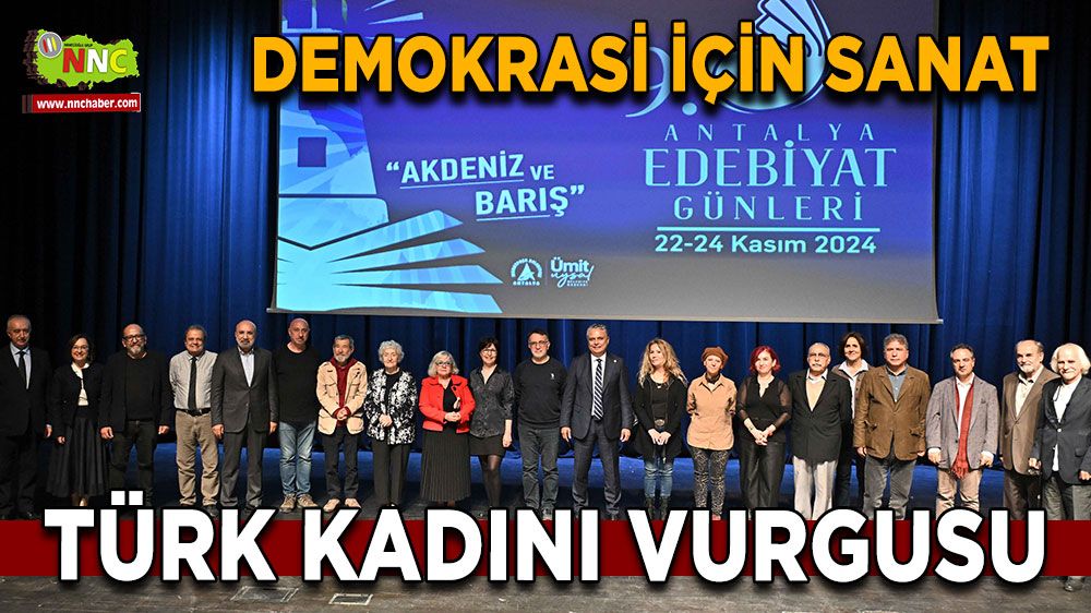 Sanat ve demokrasi!  Antalya Edebiyat Günleri'nde umut ve direniş vurgusu