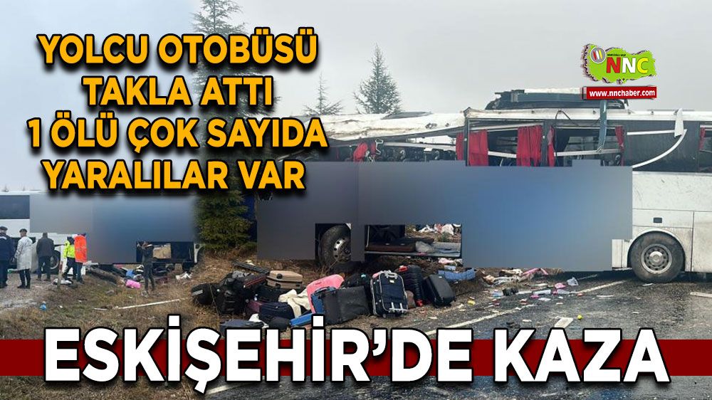 Son dakika Eskişehir haberi Yolcu otobüsü takla attı 1 ölü çok sayıda yaralılar var