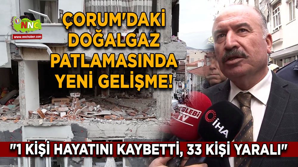 Son dakika haberi! Çorum'daki doğalgaz patlamasında yeni gelişme! Sayı 33'e çıktı