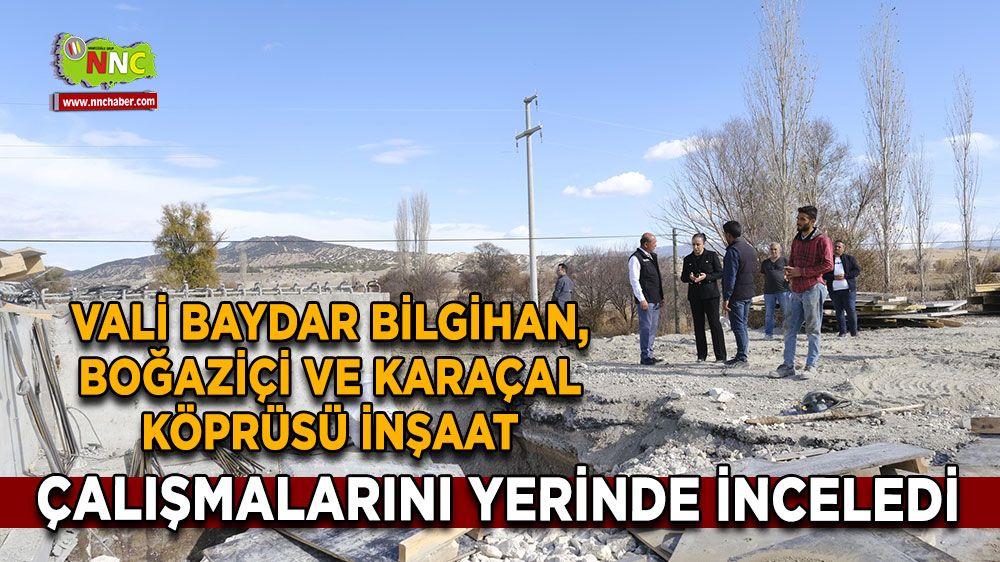 Tülay Baydar Bilgihan, Boğaziçi ve Karaçal Köprüsü İnşaatlarını İnceledi