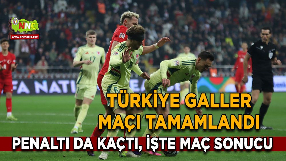 TÜRKİYE GALLER MAÇI TAMAMLANDI Türkiye Galler maçı ne oldu, maç kaç kaç bitti? İşte Türkiye Galler maç sonucu