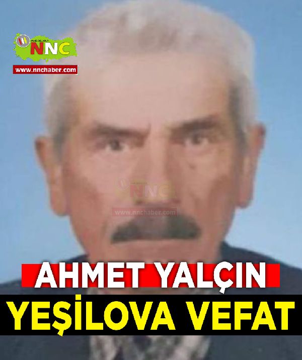 Yeşilova Vefat Ahmet Yalçın