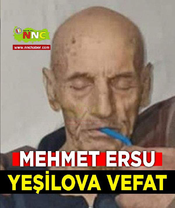 Yeşilova Vefat Mehmet Ersu