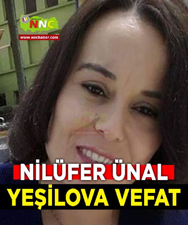 Yeşilova Vefat Nilüfer Ünal