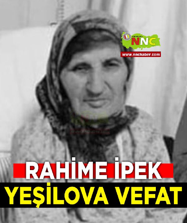 Yeşilova Vefat Rahime İpek