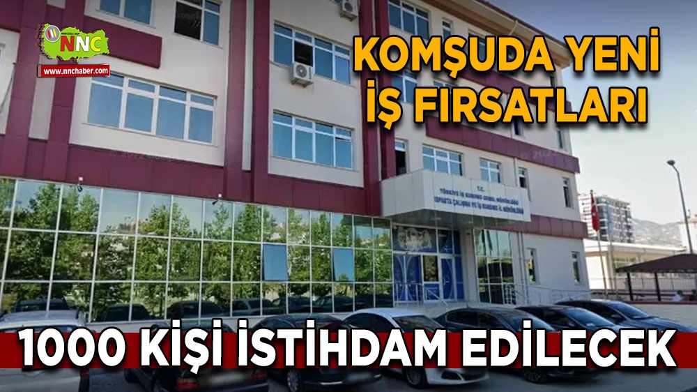 1000 kişi istihdam edilecek Komşuda yeni iş fırsatları sizleri bekliyor