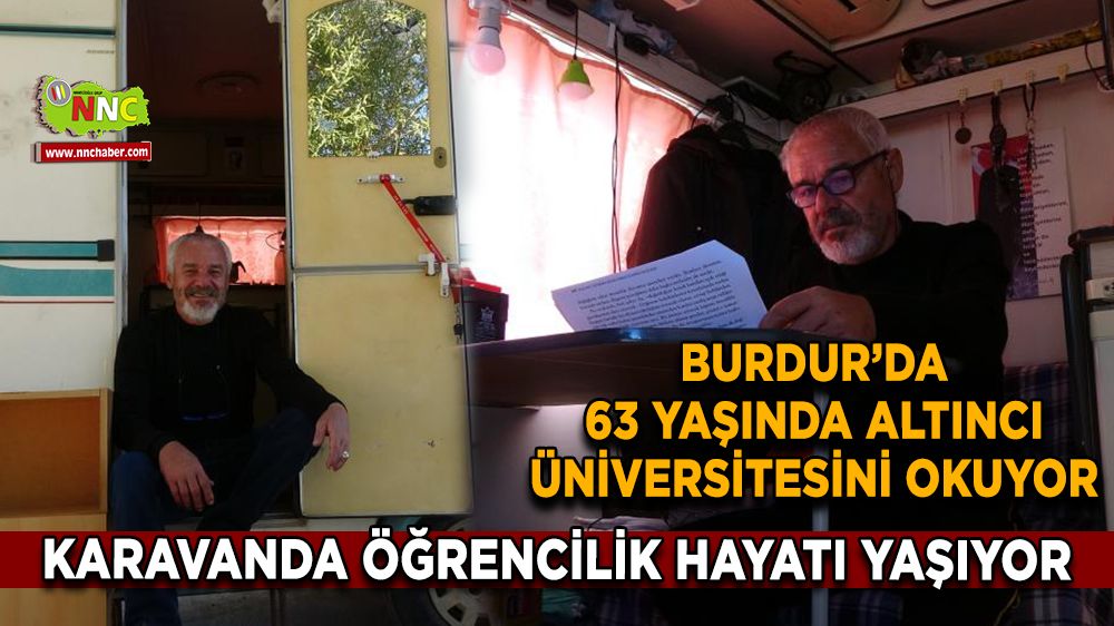 63 Yaşında bir eğitim tutkunu Karavanda yaşayarak Burdur'da altıncı üniversitesini okuyor