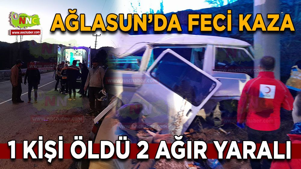 Ağlasun'da feci kazada 1 kişi öldü, 2 kişi ağır yaralandı