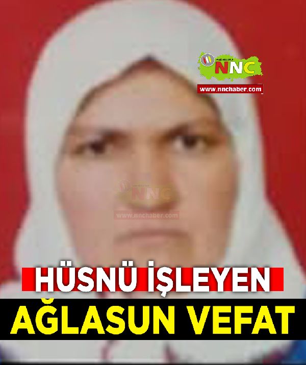 Ağlasun Vefat Hüsnü İşleyen