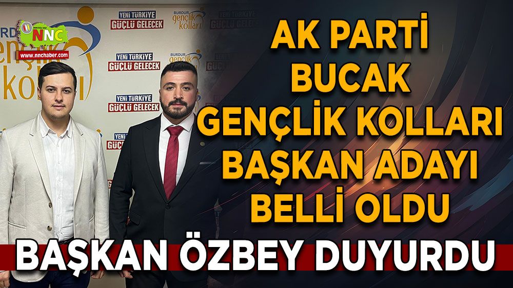 AK Parti Bucak Gençlik Kolları Başkan adayı belli oldu