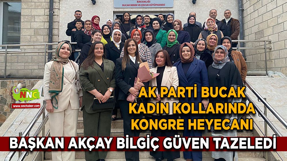 AK Parti Bucak Kadın Kollarında Emra Akçay Bilgiç Güven Tazeledi