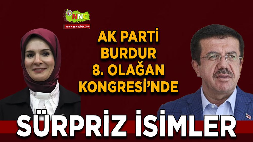 AK Parti Burdur 8. Olağan Kongresi 21 Aralık'ta yapılacak Kongrede sürpriz isimler