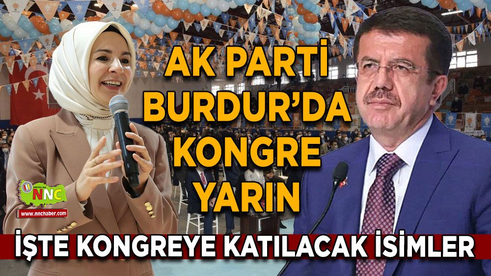 AK Parti Burdur'da kongre yarın İşte kongreye katılacak isimler