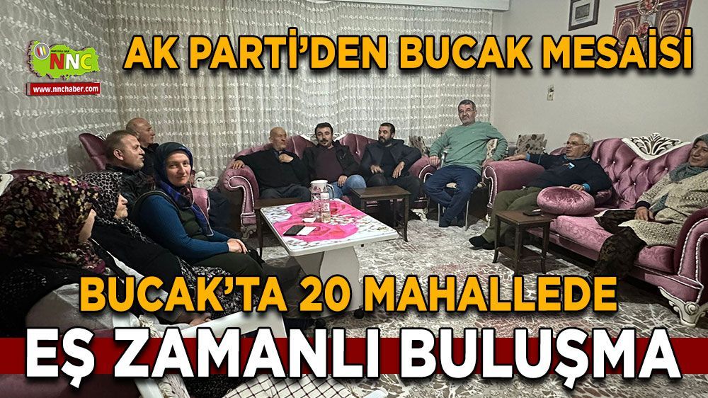 AK Parti Burdur İl Başkanlığı, Bucak'ta ev ziyaretleri gerçekleştirerek seçim hazırlıklarına devam ediyor