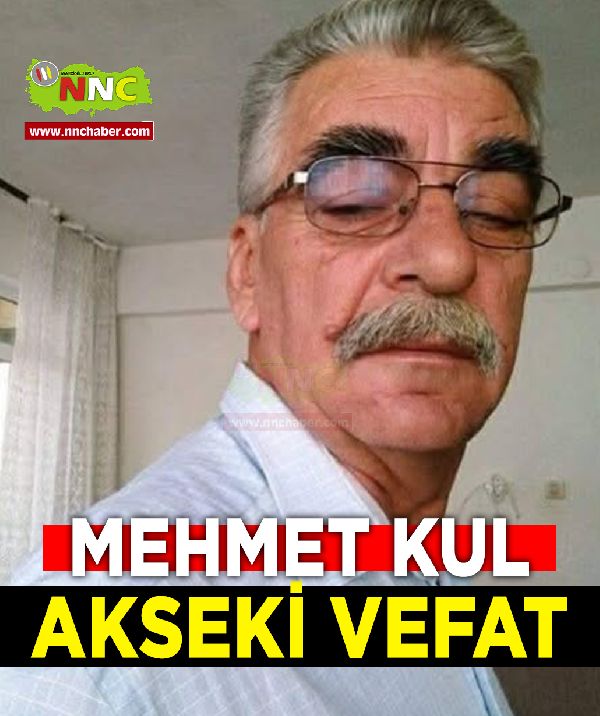 Akseki Vefat Mehmet Kul