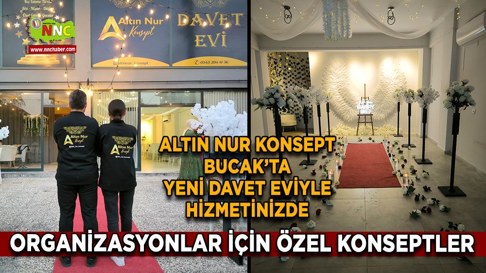 Altın Nur Konsept Bucak’ta yeni davet eviyle hizmetinizde Organizasyonlar için özel konseptler