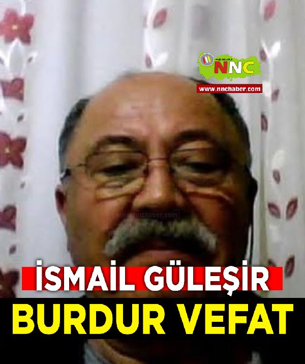 Antalya Burdur Vefat İsmail Güleşir