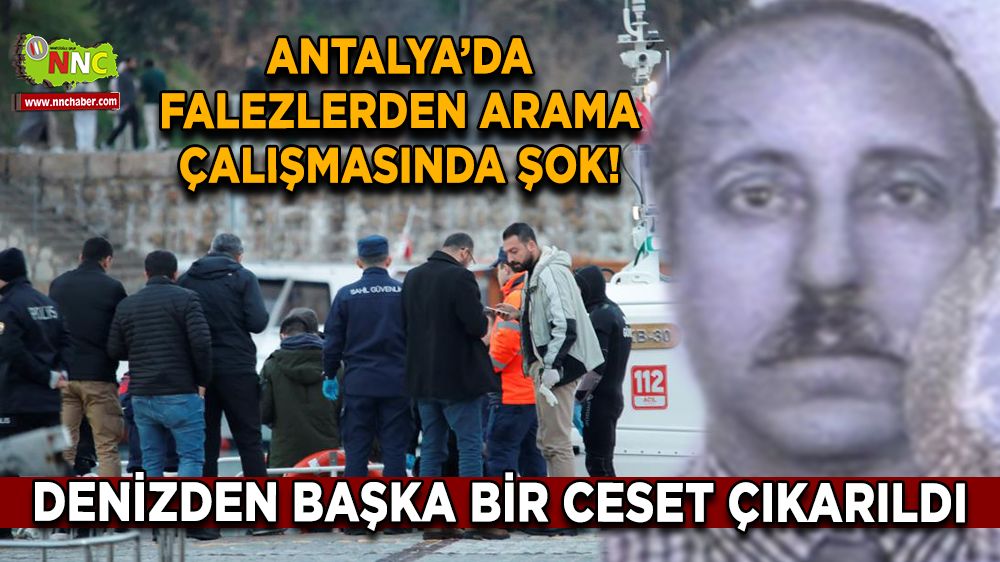 Antalya’da falezlerden arama çalışmasında şok! Denizden başka bir ceset çıkarıldı