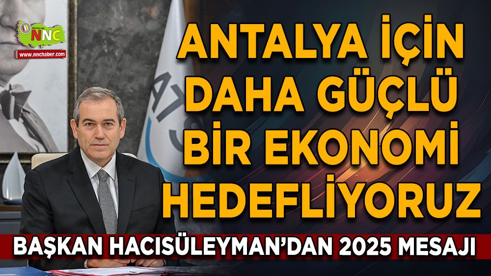 Antalya için 2025’te güçlü bir ekonomi hedefleniyor