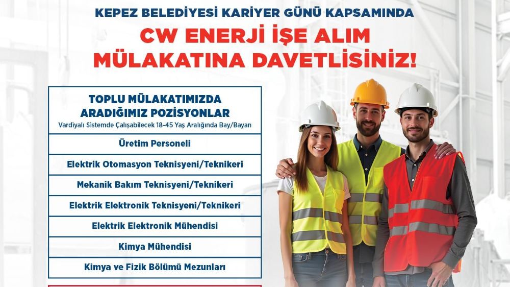 Antalya Kepez Belediyesinden Mülakat Daveti CW Enerji ile Kariyer Fırsatı