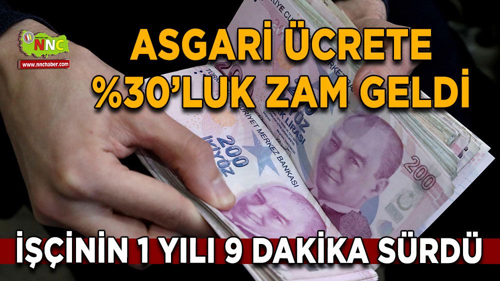 Asgari ücrete %30’luk zam İşçinin 1 yılı 9 dakika sürdü