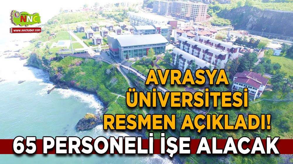 Avrasya Üniversitesi’nden Büyük İstihdam Hamlesi 65 Personel Alınacak!