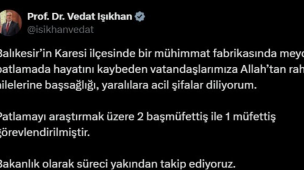 Bakan Vedat Işıkhan'dan Balıkesir'deki patlamada hayatını kaybedenler için taziye mesajı