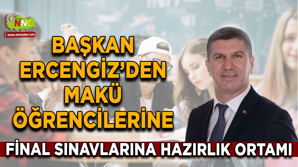 Başkan Ercengiz’den MAKÜ öğrencilerine final sınavlarına hazırlık ortamı