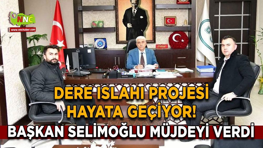 Başkan Selimoğlu müjdeyi duyurdu! Dere Islahı Projesi için önemli adım