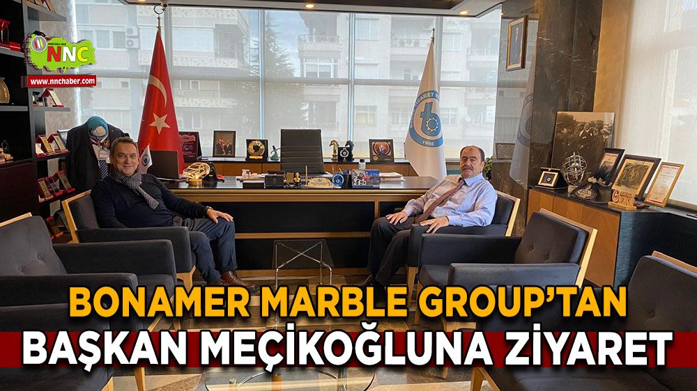 Bonamer Marble Group’tan Başkan Meçikoğluna ziyaret