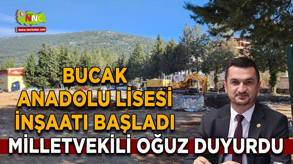 Bucak Anadolu Lisesi İnşaatı Başladı Mustafa Oğuz duyurdu