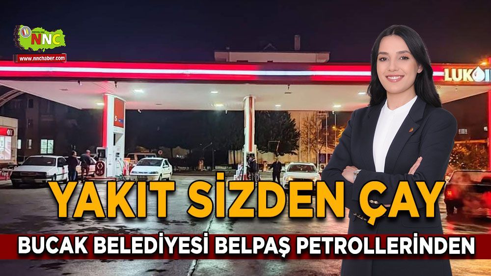 Bucak Belediyesi BELPAŞ petrolleri ile yolculuğunuza sıcak çay keyfi!