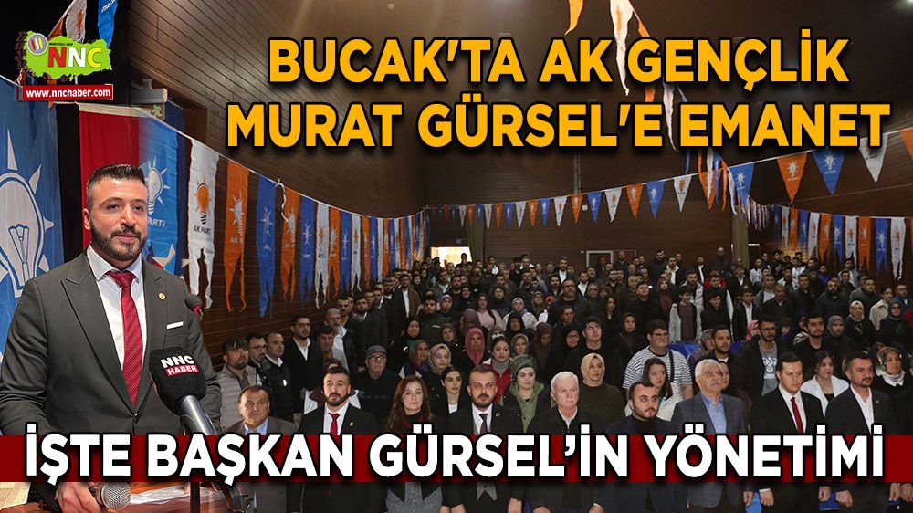 Bucak'ta AK Gençlik Murat Gürsel'e emanet İşte Başkan Gürsel’in yönetimi