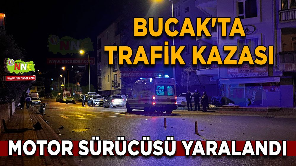 Bucak'ta caddede trafik kazası Motor sürücüsü yaralandı