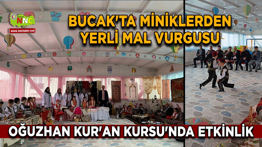 Bucak'ta miniklerden yerli mal vurgusu Oğuzhan Kur'an Kursu'nda etkinlik