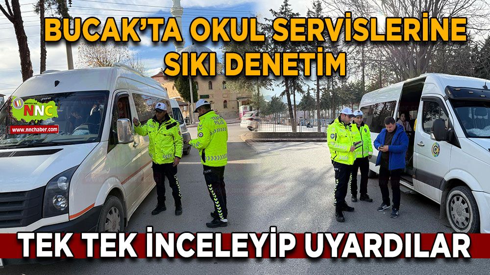 Bucak’ta okul servislerine sıkı denetim Ekipler tek tek inceleyip uyardı