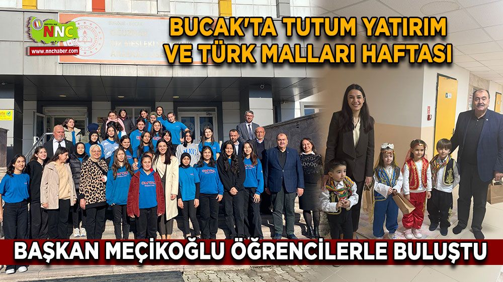 Bucak'ta Tutum Yatırım ve Türk Malları Haftası Başkan Meçikoğlu Öğrencilerle Buluştu