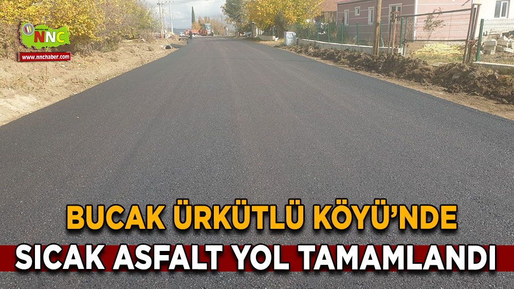 Bucak Ürkütlü Köyü’nde Sıcak Asfalt Yol Tamamlandı