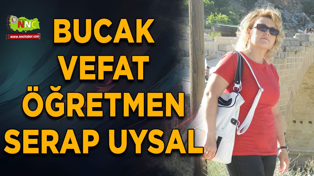 Bucak vefat Öğretmen Serap Uysal