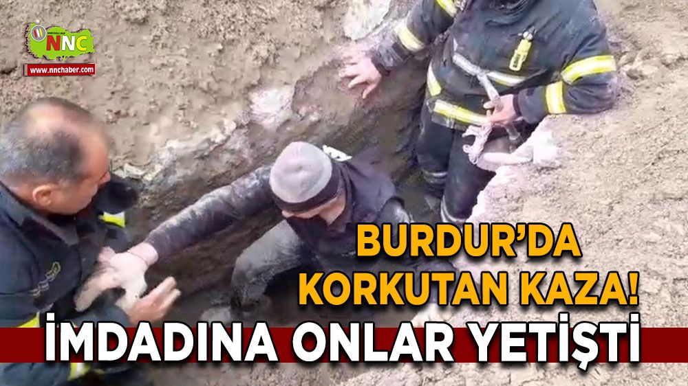 Burdur'da işçinin 2 bacağı toprak yığını altında kalmıştı İmdadına itfaiye yetişti