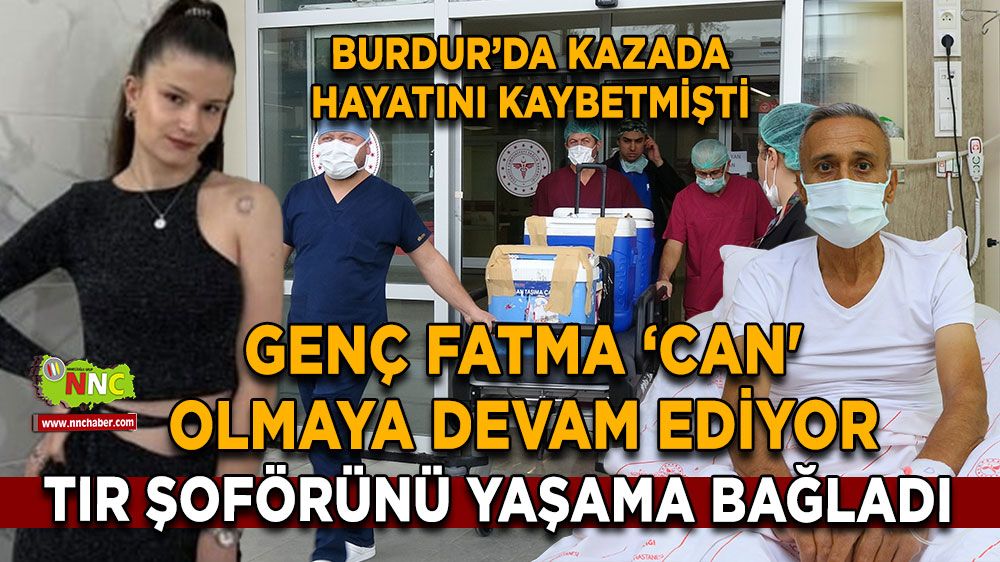 Burdur’da organ bağışı mucizesi Genç Kız can olmaya devam ediyor