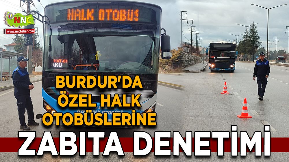 Burdur'da özel halk otobüslerine zabıta denetimi